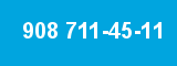 908 711-45-11